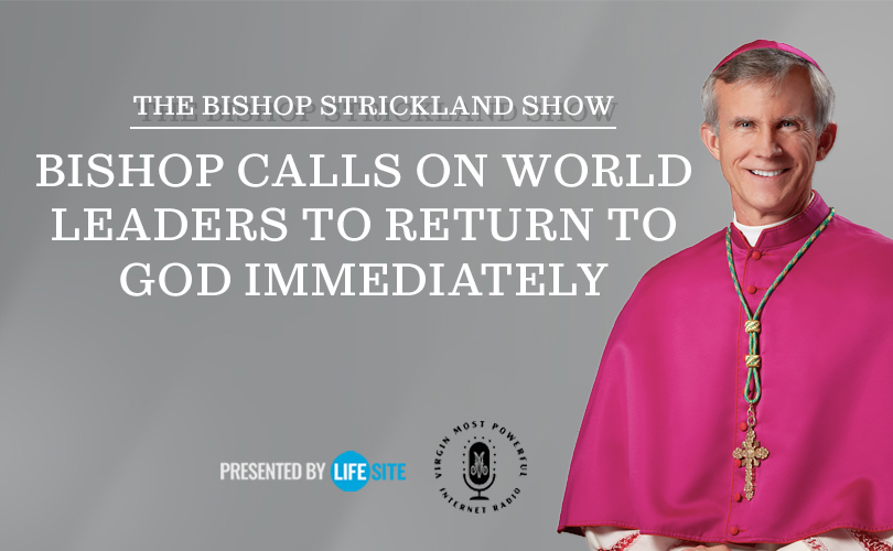 'We are in a chastisement': Bishop calls on world leaders to return to ...